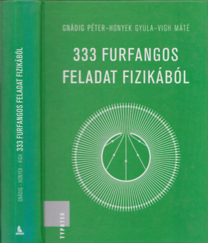 Gndig Pter; Honyek Gyula; Vigh Mt - 333 furfangos feladat fizikbl