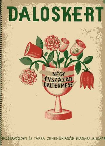 MOlnr Imre; Kern Aurl - Daloskert. Ngy vszzad daltermsbl