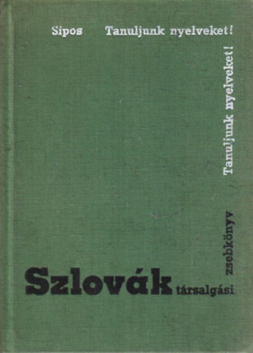 Sipos Istvn - Szlovk trsalgsi zsebknyv (Tanuljunk nyelveket)