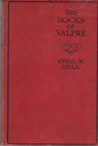 Ethel M. Dell - The Rocks of Valpr�
