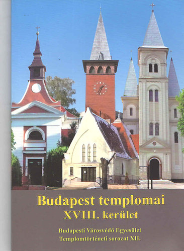 Budapest templomai XVIII. ker�let (Pestszentl�rinc - Pestszentimre)