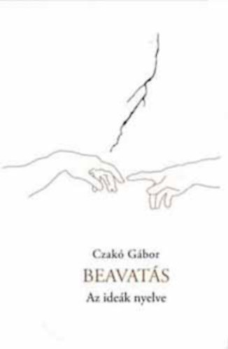 Czak Gbor - Beavats - Az idek nyelve