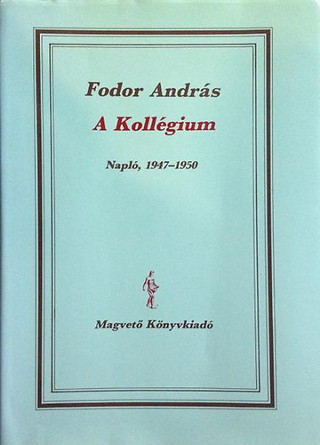 Fodor Andr�s - A Koll�gium (Napl�, 1947-1950)