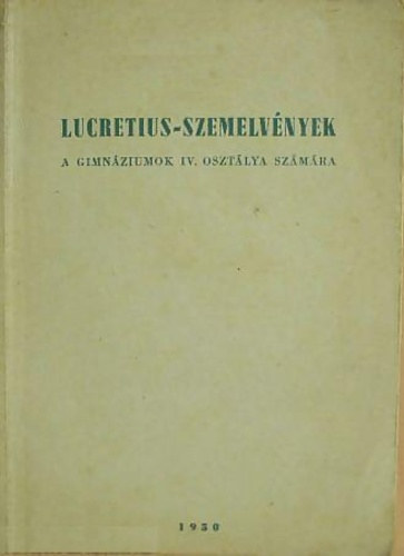 Borzsák István - Lucretius-szemelvények a gimnáziumok IV. osztálya számára