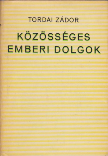 Tordai Zádor - Közösséges emberi dolgok