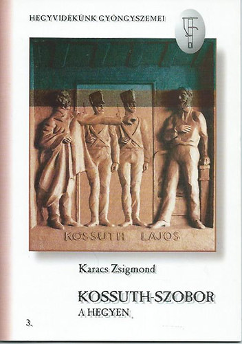Karacs Zsigmond - A Zugligeti Kossuth Lajos-szobor leleplezsi nneplye 1913 jnius 22 - Kossuth-szobor a hegyen (Kt m)