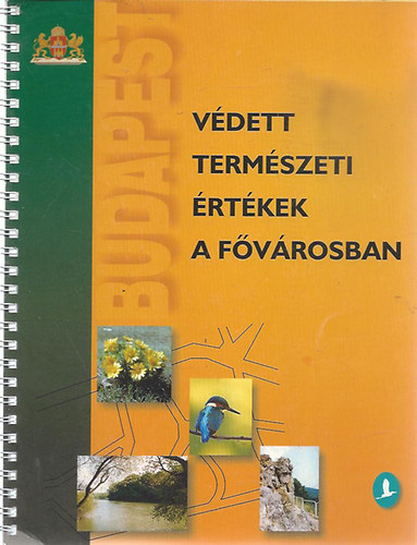 Bogn�r Attila L�szl� - V�dett term�szeti �rt�kek a f�v�rosban