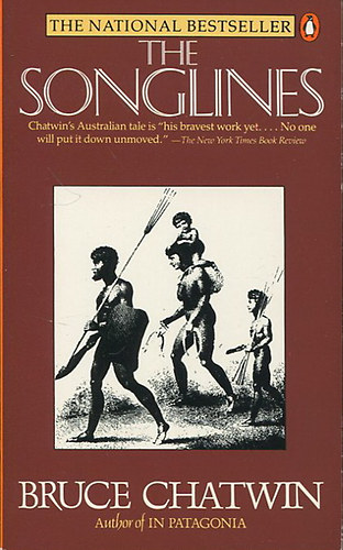 Bruce Chatwin - The Songlines