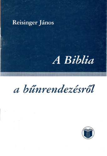 Reisinger Jnos - A Biblia - a bnrendezsrl