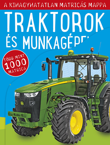 Chris Scollen  (sszell.) - Traktorok s munkagpek - A kihagyhatatlan matrics mappa