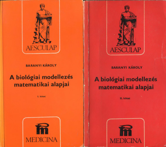 Baranyi Kroly - A biolgiai modellezs matematikai alapjai I-II.