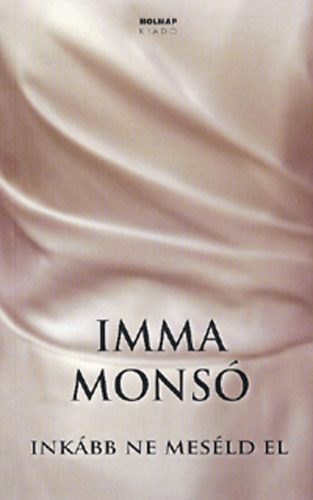 Imma Mons - Inkbb ne mesld el