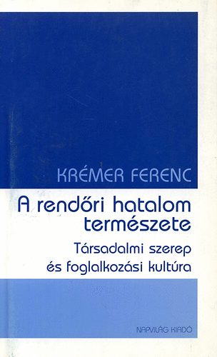 Kr�mer Ferenc - A rend�ri hatalom term�szete