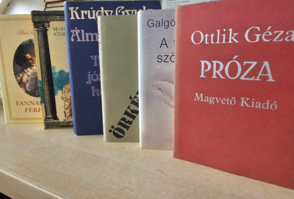 Galg�czi Erzs�bet, �rk�ny Istv�n, Kr�dy Gyula, R�vay J�zsef, T�r�k Rezs� Ottlik G�za - 6 db-os K�NYVMENT� AJ�NLAT, magyar irodalom: Pr�za+ A t�rv�ny sz�ved�ke+ L�gerek n�pe+ �lmosk�nyv+ A k�lt� �s a cs�sz�r+ Vannak m�g f�rfiak