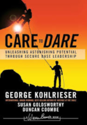 George Kohlrieser - Care to dare