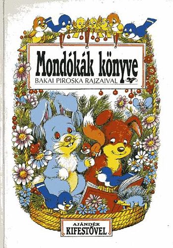 Szabn Gulys Anik - Mondkk knyve (Bakai Piroska rajzaival)