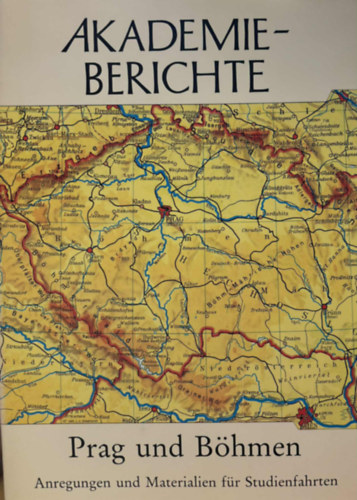 Prag und B�hmen - Anregungen und Materialien f�r Studienfahrten (AKADEMIE- BERICHTE) g�pirat