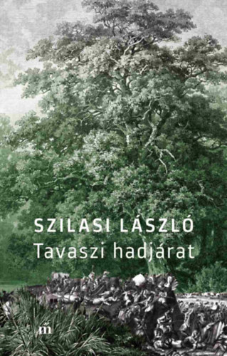 Szilasi L�szl� - Tavaszi hadj�rat