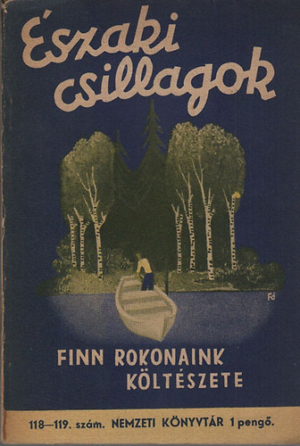 Kodolnyi Jnos; Kpes Gza  (szerk.) - szaki csillagok -Finn rokonaink kltszete (Nemzeti knyvtr 118-119)