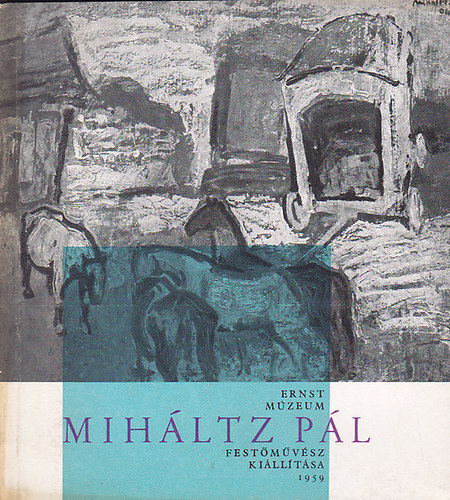 Ernst Mzeum - Mihltz Pl festmvsz killtsa 1959.