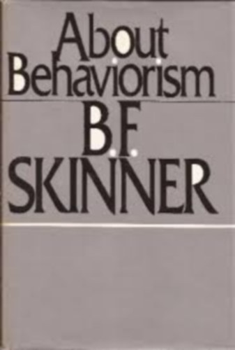 B. F. Skinner - About Behaviorism