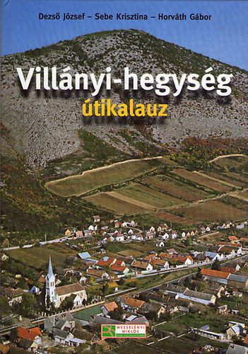 Dezs Jzsef  Sebe Krisztina Horvth Gbor - Villnyi-hegysg tikalauz