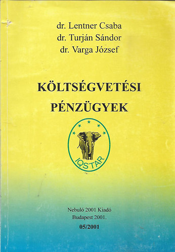 Lentner Csaba ; Turjn Sndor dr.; Dr. Varga Jzsef (szerk.) - Kltsgvetsi pnzgyek