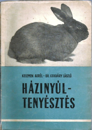 Kelemen Aur�l; Dr. Csikv�ry L�szl� - H�ziny�lteny�szt�s