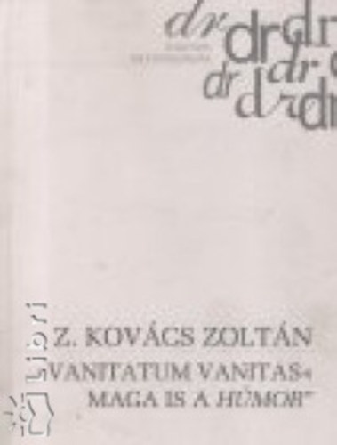 Z.kov�cs Zolt�n - ""Vanitatum vanitas"" maga is a h�mor'