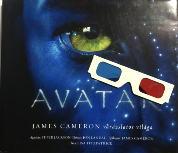 Lisa Fitzpatrick - Avatar - James Cameron varzslatos vilga (3D szemveggel)
