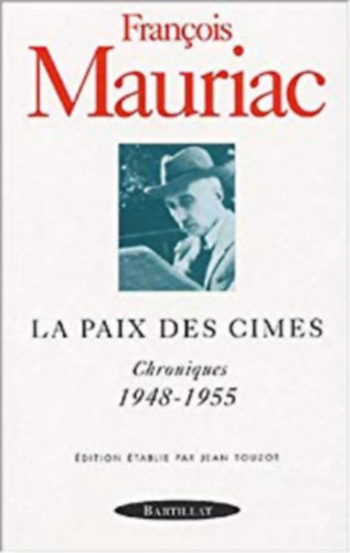 Mauriac Franois - La Paix des cimes - Chroniques 1948-1955