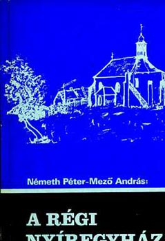 Nmeth Pter; Mez Andrs - A rgi Nyregyhza