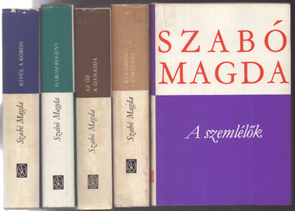 Szabó Magda - 5 db Szabó Magda kötet: A szemlélők - Régimódi történet - Az őz / Danaida - Bárny Boldizsár / Sziget-kék / Tündér Lala - Kívül a körön