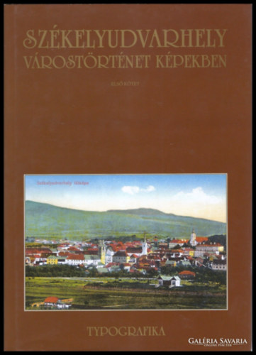 Vofkori Gy�rgy - Sz�kelyudvarhely - V�rost�rt�net k�pekben - Els� k�tet