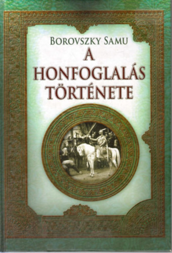 Borovszky Samu - A honfoglals trtnete