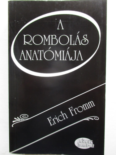 Erich Fromm - A rombol�s anat�mi�ja