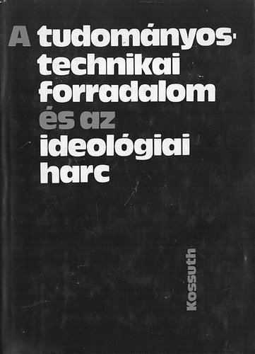S�s Vilmos - A tudom�nyos-technikai forradalom �s az ideol�giai harc