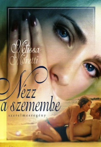 Melissa Moretti - Nzz a szemembe