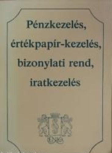 Dr. Ver Ivnn - Pnzkezels, rtkpapr-kezels, bizonylati rend, iratkezels