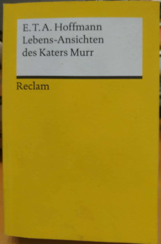 E.T.A. Hoffmann - Lebens-Ansichten des Katers Murr