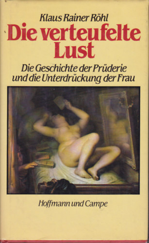 Klaus Reiner R�hl - Die verteufelte Lust