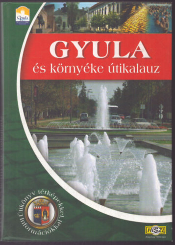 Czeglédi Imre - Gyula és környéke útikalauz