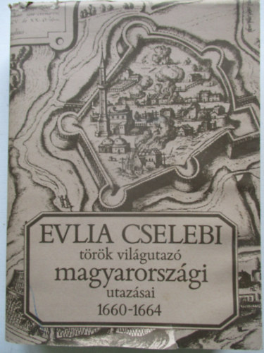 Dr. Karcson Imre - Trk trtnetrk V. (Evlia Cselebi trk vilgutaz magyarorszgi utazsai 1660-1664)