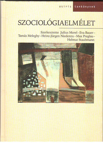 Morel-Bauer-Meleghy-Preglau- - Szociológiaelmélet