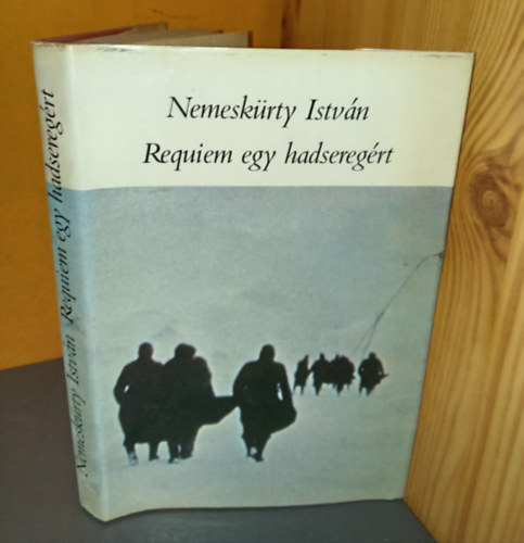 Kardos György Nemeskürty István (szerk.) - Requiem egy hadseregért - Bővített kiadás! (Keménytáblás)