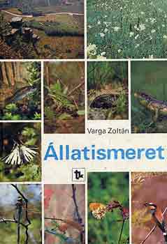 Varga  Zolt�n - �llatismeret (Bevezet� a hazai �llatfajok meghat�roz�s�hoz)