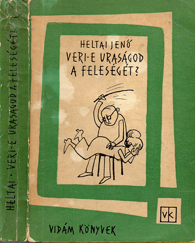 Heltai Jen - Veri-e urasgod a felesgt ?