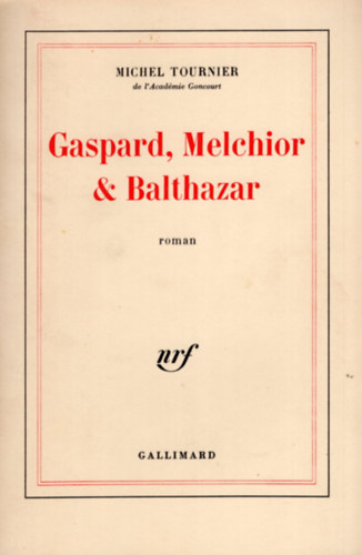 Michel Tournier - Gaspard, Melchior & Balthazar