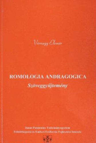 Vrnagy Elemr - Romologia Andragogica - Szveggyjtemny