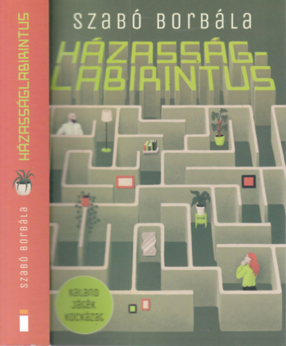 Szabó Borbála - Házasságlabirintus (pszichológiai Kaland, játék, kockázat könyv)